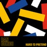 Hard To Pretend