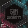 Can You Resist?