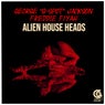 Alien House Heads