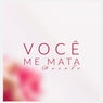 Você Me Mata