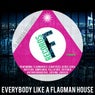 Everybody Like A Flagman House
