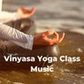 Vinyasa Yoga Class Music