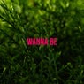 Wanna Be