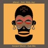 Ancient World (Dub Mix) (feat. Wally Jay)