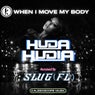When I Move My Body (SluG (FL) Remix)