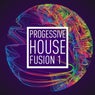 Progressive House Fusion Vol.1