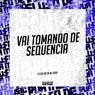 Vai Tomando de Sequencia