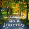 Your Life As A Journey (Deep House Music)