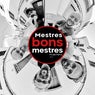Mestres Bons Mestres