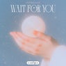 Wait For You