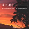 Is It Love (The Distance & Igi Remix)