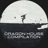 Dragon House Compilation