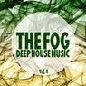 The Fog, Vol. 4 (Deep House Music)