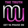 The Truth - Get Ya Praise On