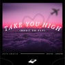 Take You High (Bout To Fly)