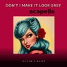 Don't I Make It Look Easy Acapella [149 BPM/C Major ]