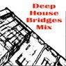 Deep House Bridges Mix