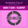 Work It Baby / Blowpop