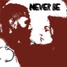 Never Be