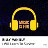 I Will Learn To Survive