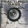Fractured Bass