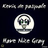 Have Nice Gray