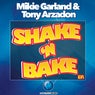 Mikie Garland & Tony Arzadon - Shake & Bake EP