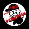 Macca Dangerous