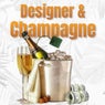Designer & Champagne