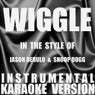 Wiggle (In the Style of Jason Derulo & Snoop Dog) [Instrumental Karaoke Version] - Single