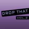 Drop That, Vol. 2