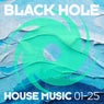 Black Hole House Music 01-25