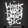 Work Hard Dream Big, Vol. 1 (Subliminal Techno Selection)