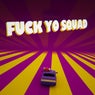 Fuck Yo Squad