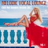Melodic Vocal Lounge, Vol. 1 - Chill Out Summer Session 2017