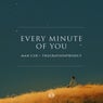 Every Minute Of You