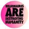 Billionaires Are Destroying Humanity