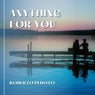Anything for You