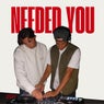 Needed You