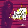 We Love Latin 2018 (Only Dj's. Extended Versions)