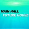 Main Hall Future House