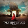 Take That Chance