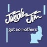 Got No Mothers