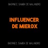 Influencer De Mierdx