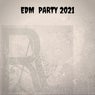EDM  Party 2021