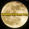 Full Moon Chill House Party
