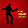The House 2 Step