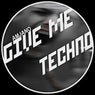 GIVE ME TECHNO