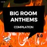 Big Room Anthems Compilation 5.0