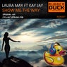 Show Me The Way (feat. Kay Jay)
